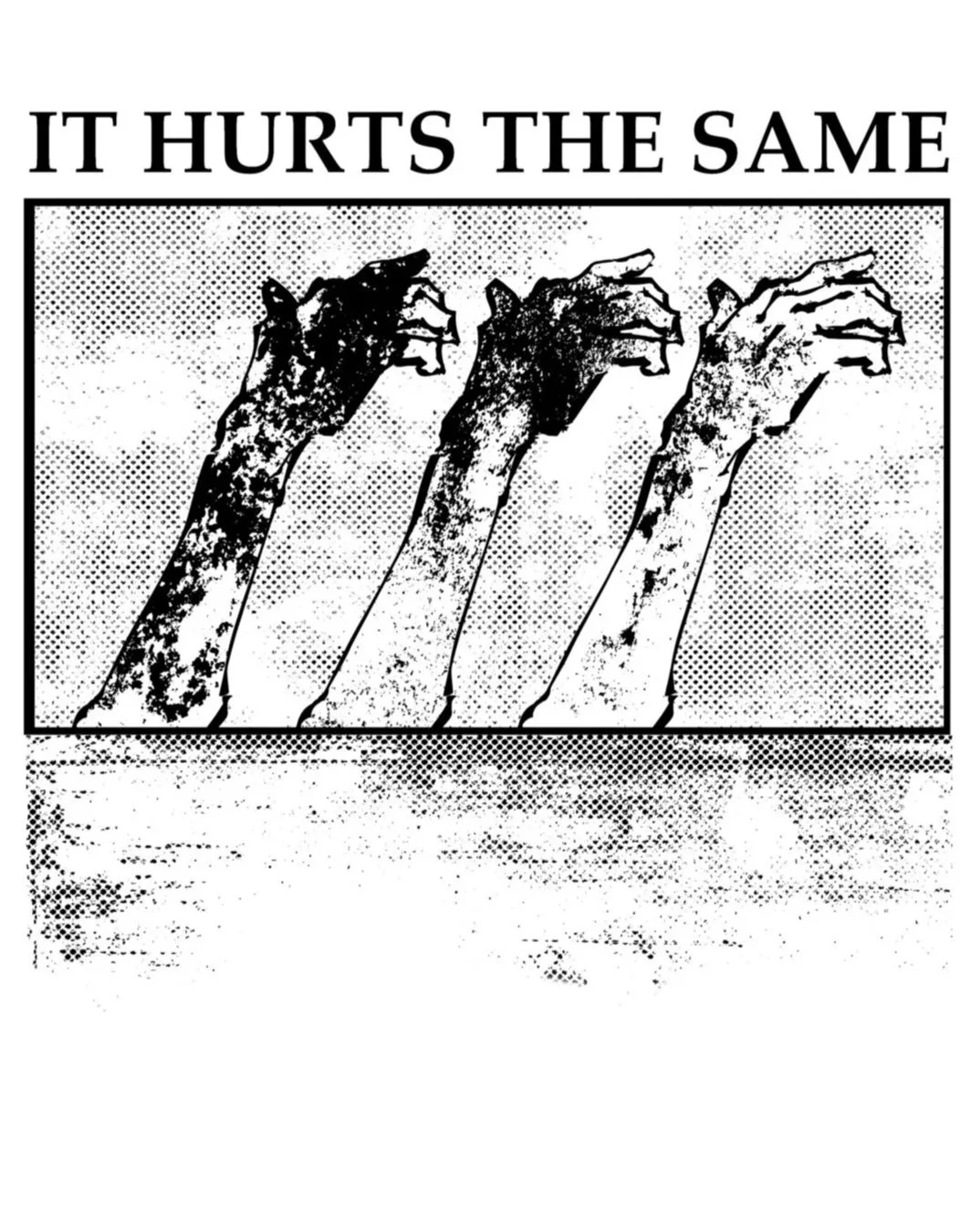 [IT HURTS THE SAME] PRINT