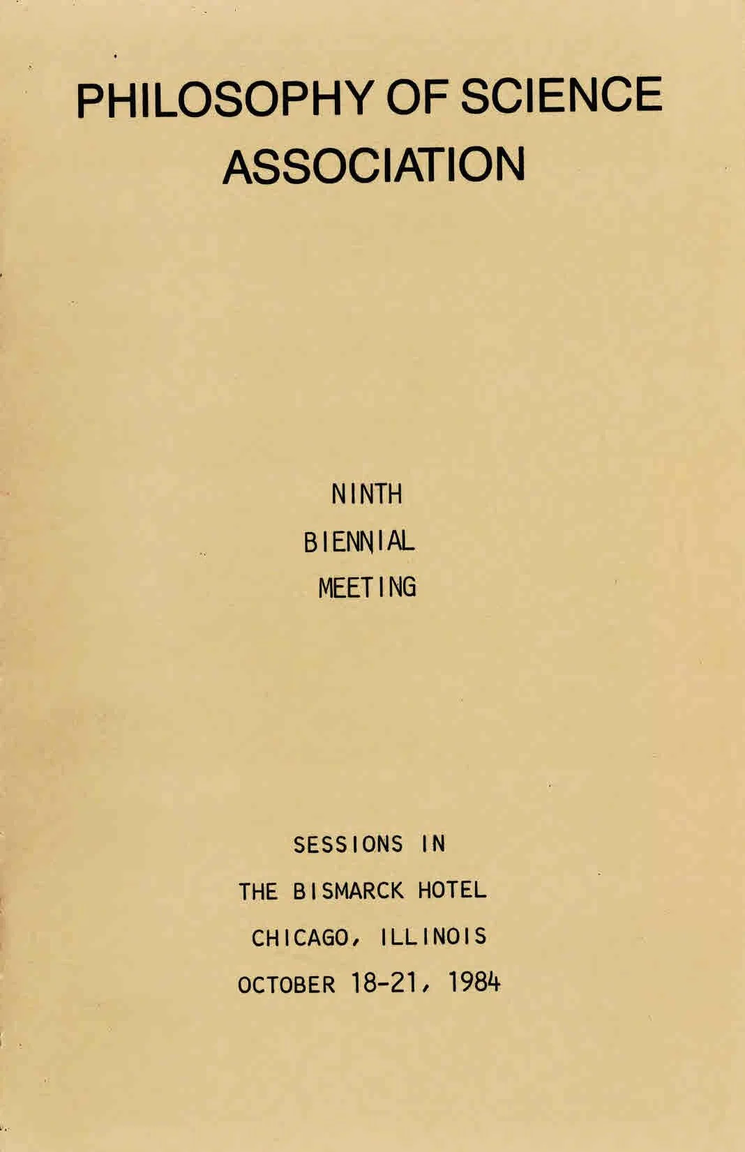 Cover page of conference program for the Philosophy of Science Association, Ninth Biennial Meeting held October 18-21, 1984, at the Bismarck Hotel in Chicago, Illinois.