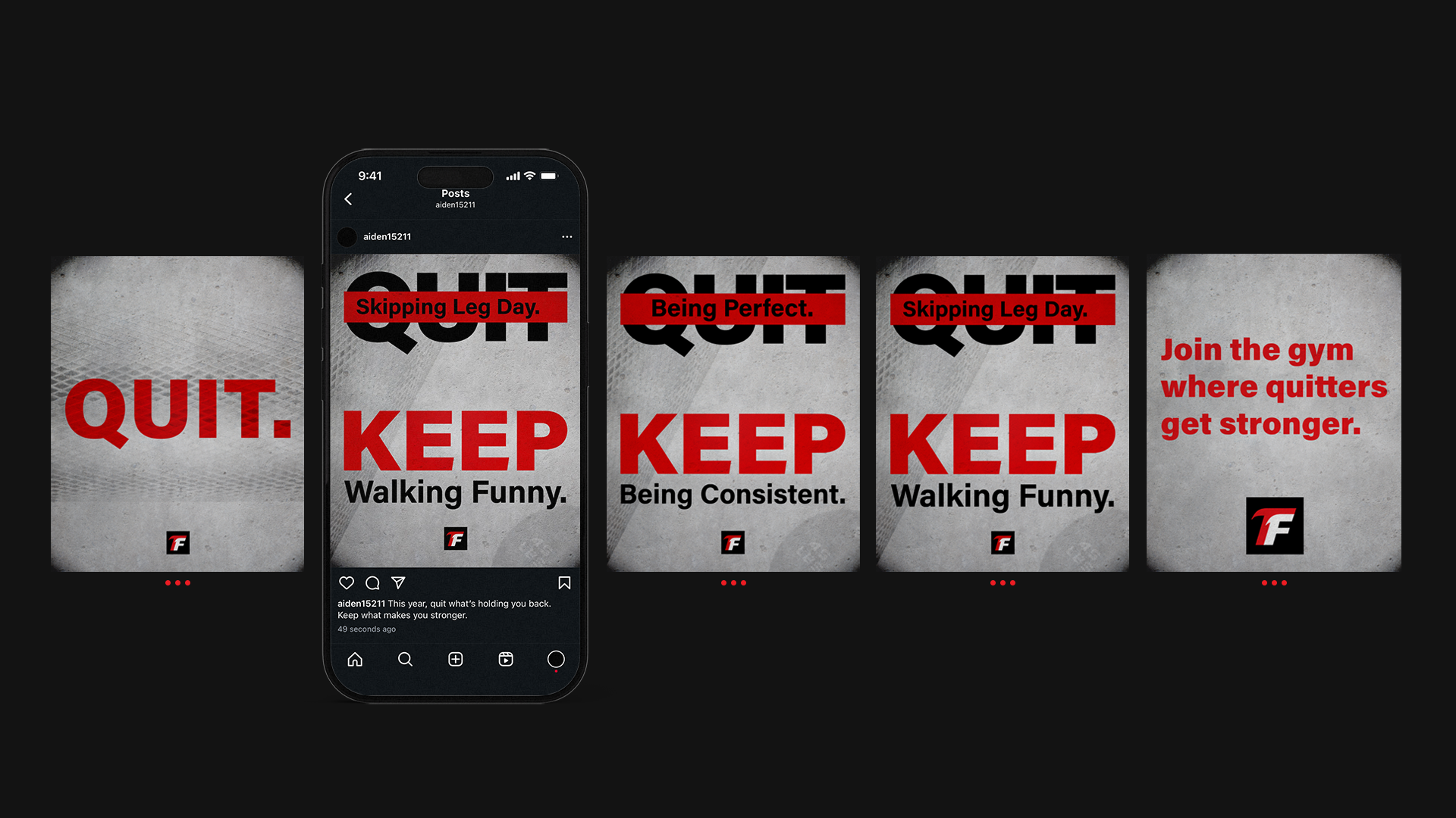 A series of motivational fitness posters with red, black, and gray text. The posters display messages about quitting, staying consistent, and working out, with phrases like "QUIT," "KEEP Walking Funny," "Being Perfect," and "Join the gym where quitters get stronger."