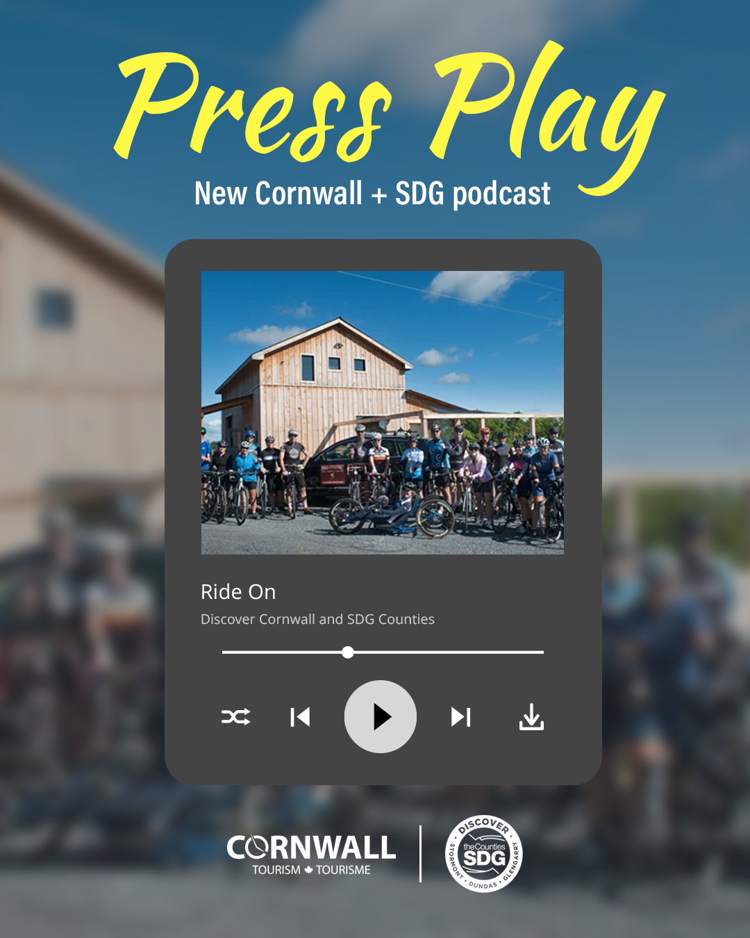 A promotional poster for the 'Press Play' podcast featuring a photo of a group of cyclists and their bikes in front of a wooden building, with a clear blue sky in the background. The poster includes podcast controls, logos for Cornwall Tourism and SDG, and the text 'Ride On' and 'Discover Cornwall and SDG Counties'.