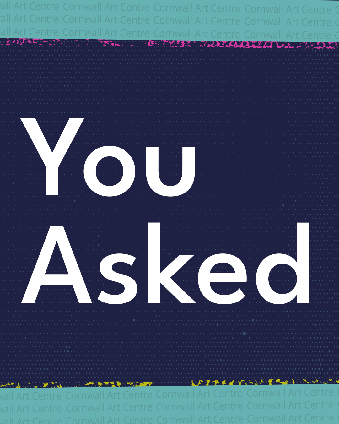 A graphic Design with the words "You Asked" in large white letters on a dark background, with a colorful and textured border at the top and bottom. The background also features a subtle dotted pattern.
