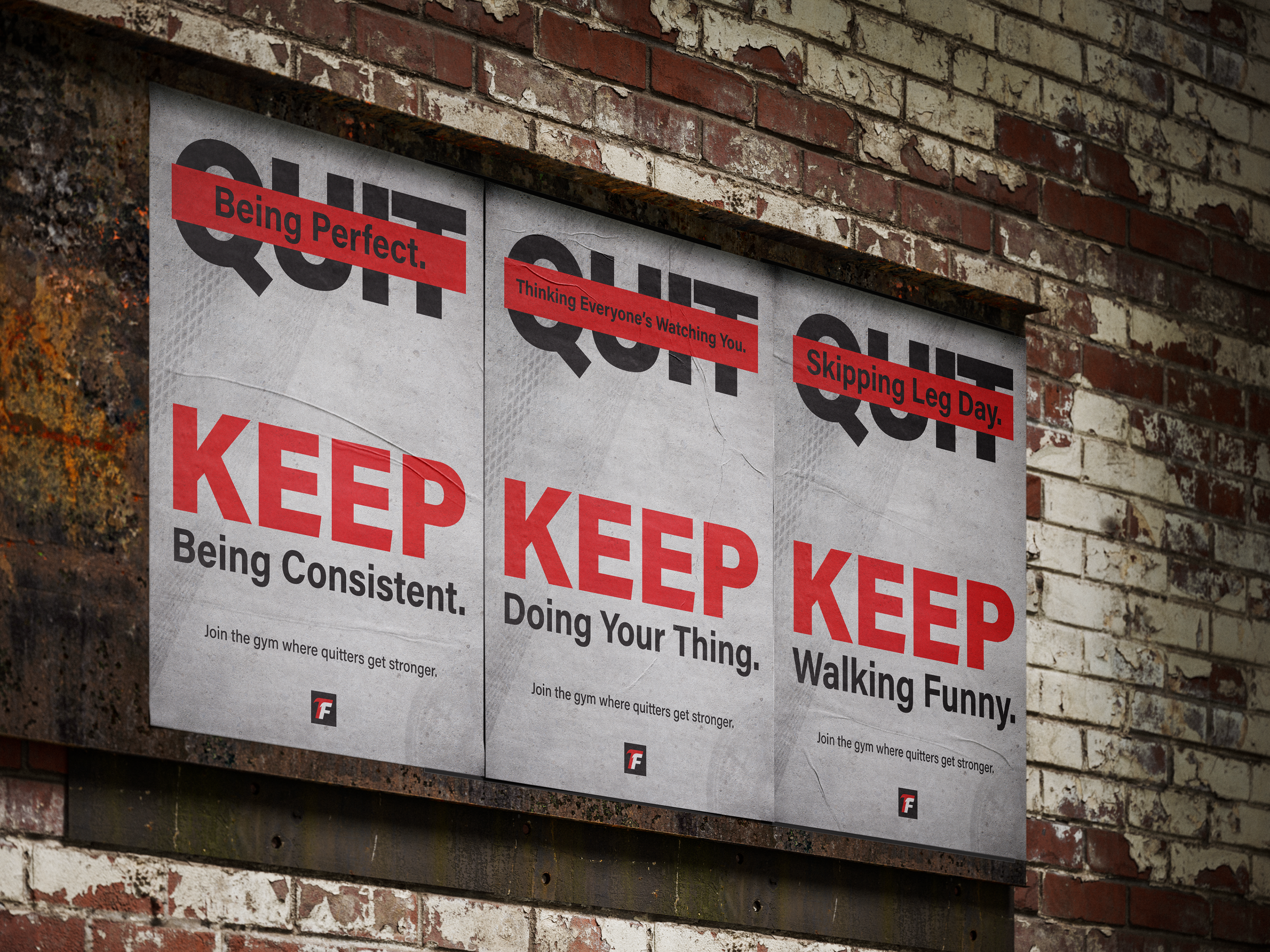 A series of posters on a brick wall featuring motivational phrases such as "Being Perfect," "Thinking Everyone's Watching You," and "Skipping Leg Day." The posters are black and white with red text overlays, and the lower part of the posters include a logo with a white "F" on a black and red background.