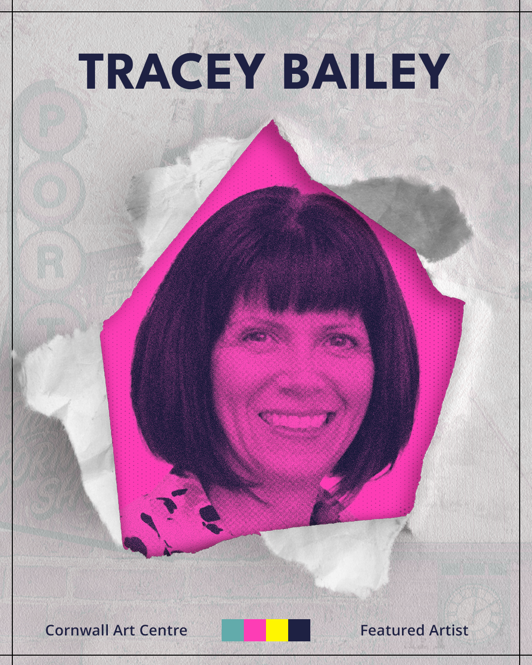 Poster for Tracey Bailey at Cornwall Art Centre featuring a stylized portrait of a woman with short dark hair, smiling, with a pink overlay and torn paper background.