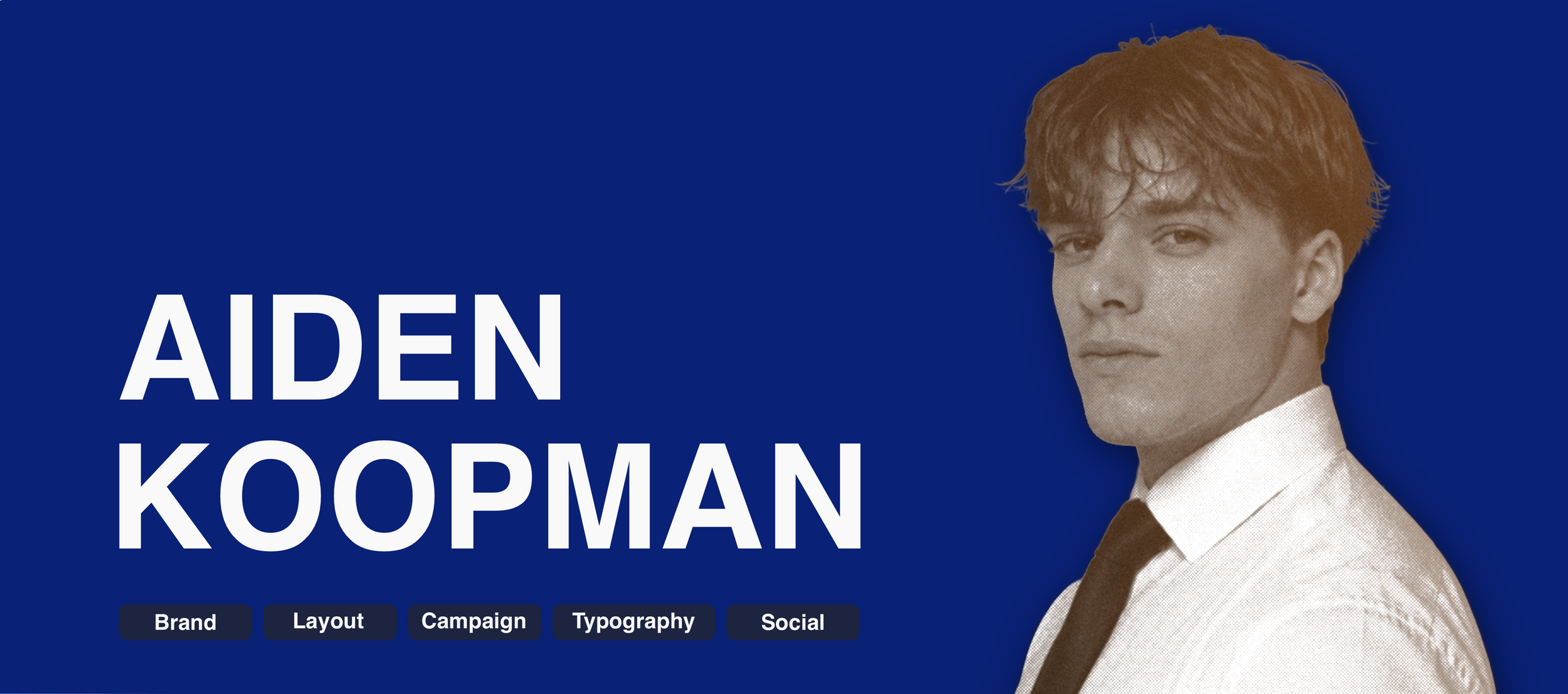 A digital graphic design features a young man with brown, tousled hair wearing a white shirt and black tie, set against a solid blue background. The text overlay reads 'Aiden Koopman' in large, white, bold letters. Below the main text, there are smaller labels in white text on dark blue buttons that read 'Brand,' 'Layout,' 'Campaign,' 'Typography,' and 'Social.'