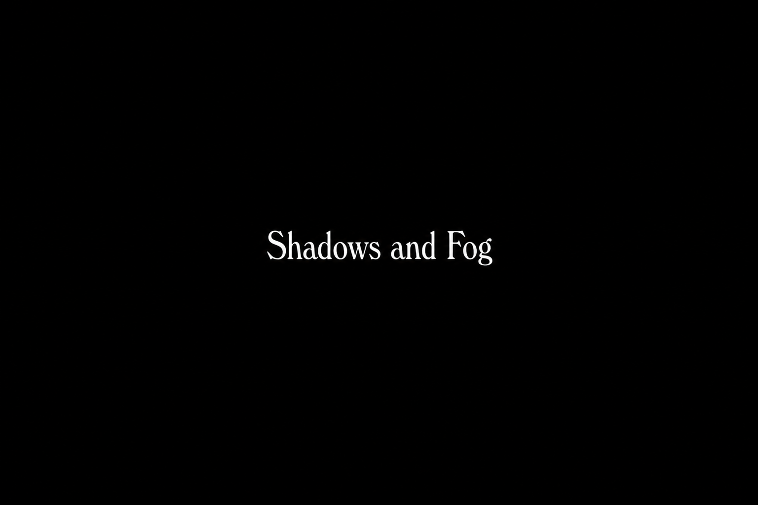 Shadows and Fog (1991)
