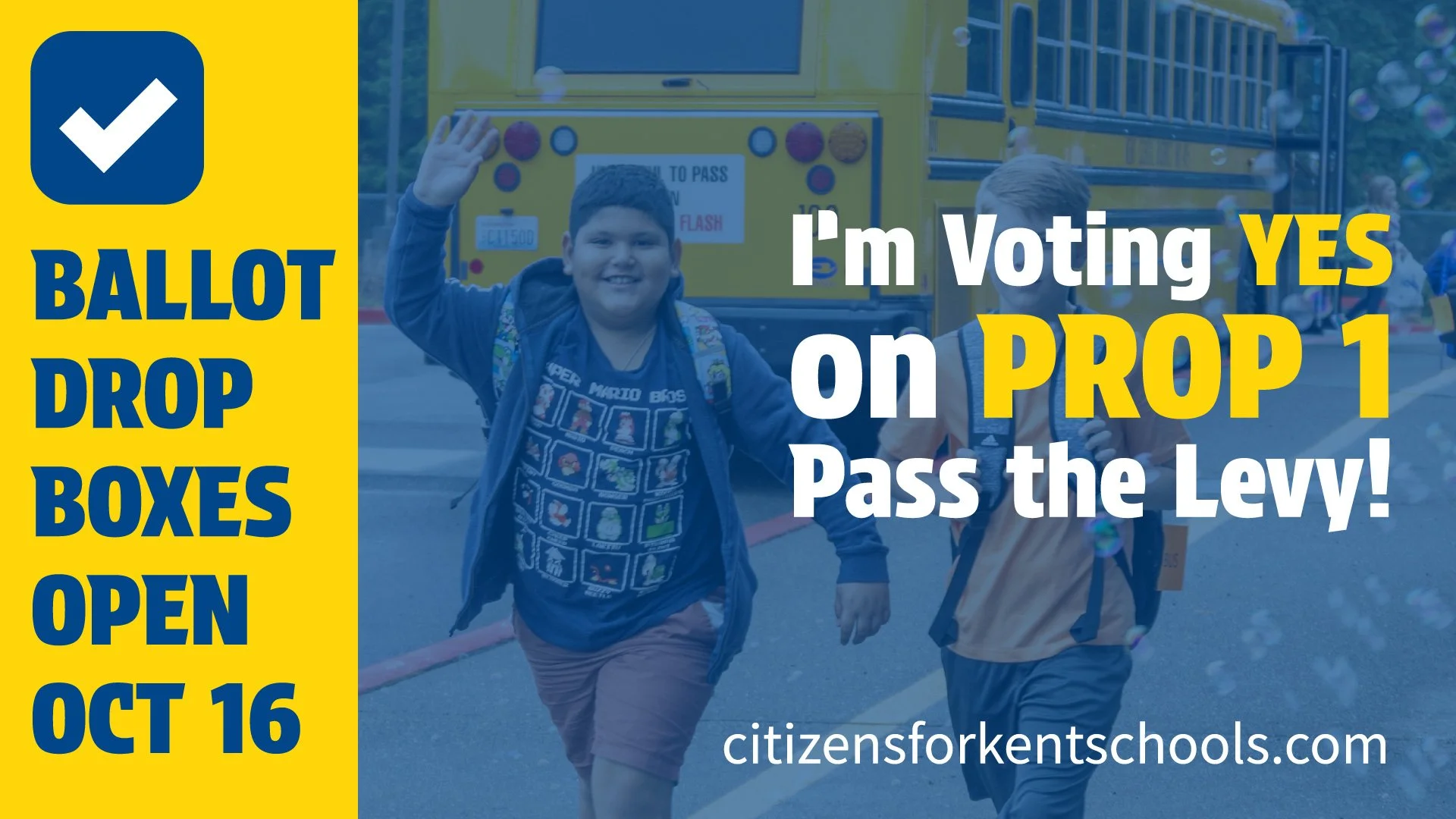 Children walking away from a yellow school bus with a sign about pass rules. Text overlay promotes voting on Prop 1. URL for Citizens for Kent Schools.