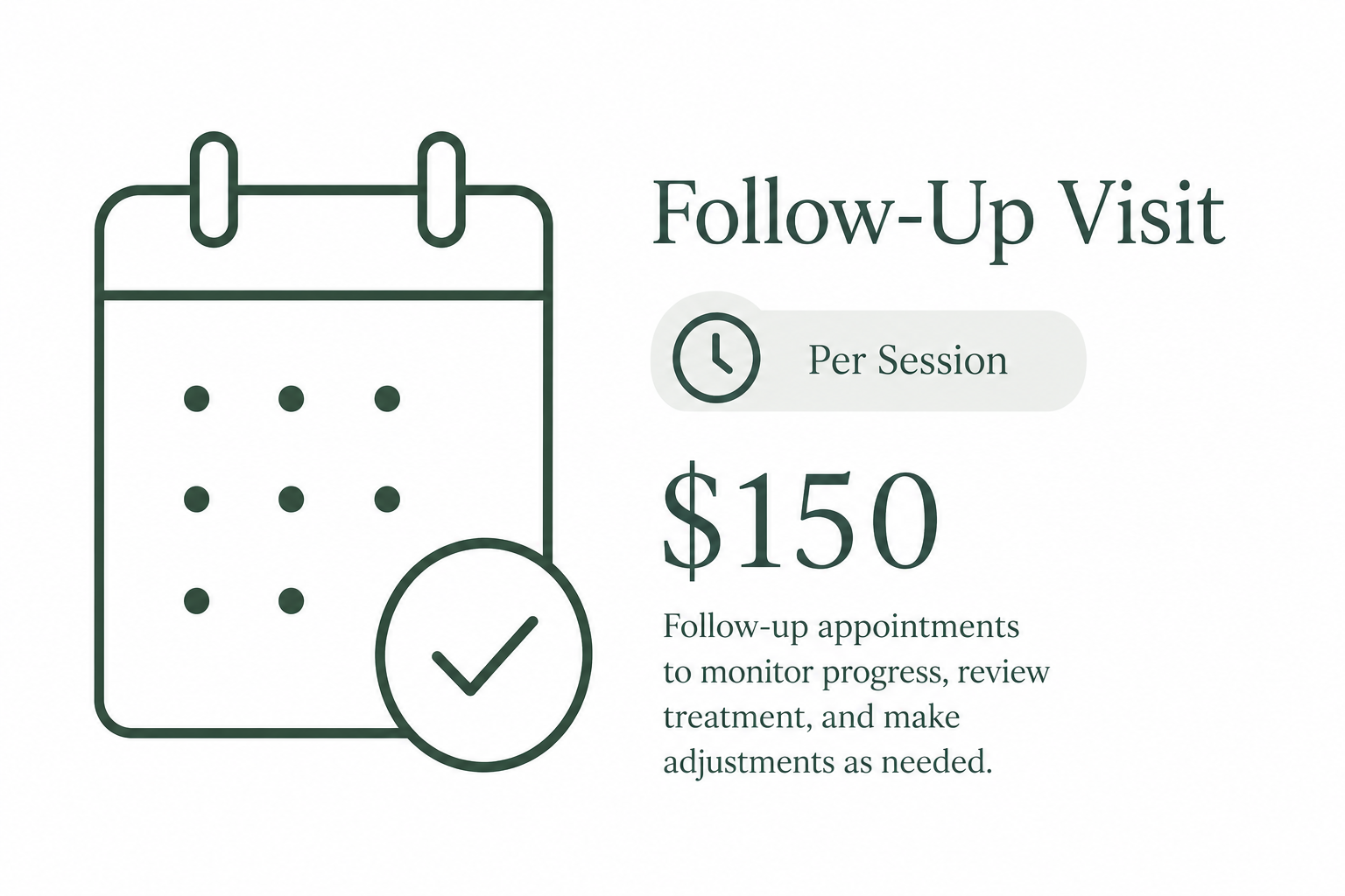 Appointment reminder for a follow-up visit, $150 per session, with a calendar icon, clock icon, and checkmark icon, indicating monitoring progress and reviewing treatment.