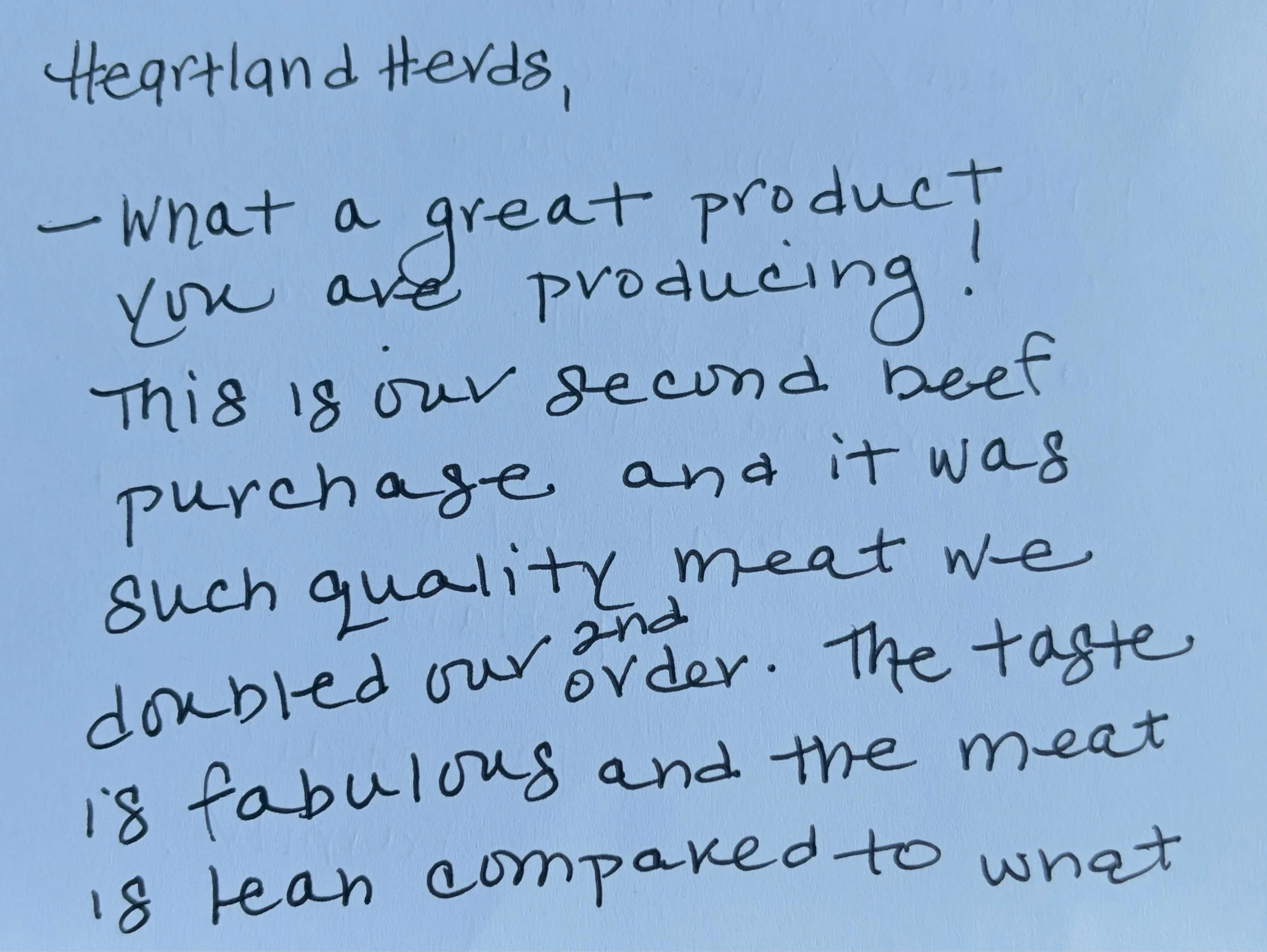 This is why we do what we do. ❤️

We received this handwritten note from a customer, and honestly, it meant more to us than they probably realize.

They talked about the quality of the beef, the taste, and how much they appreciate knowing where their