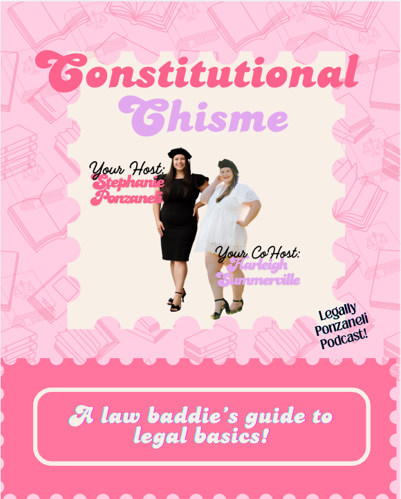 Advertising poster for a podcast titled "Constitutional Thisme" with hosts Stephanie Ponzani and Facweight Summerville, featuring images of two women, one in a black dress and the other in a white dress, on a pink background with illustrations of books, and the subtitle "A law baddie's guide to legal basics!"