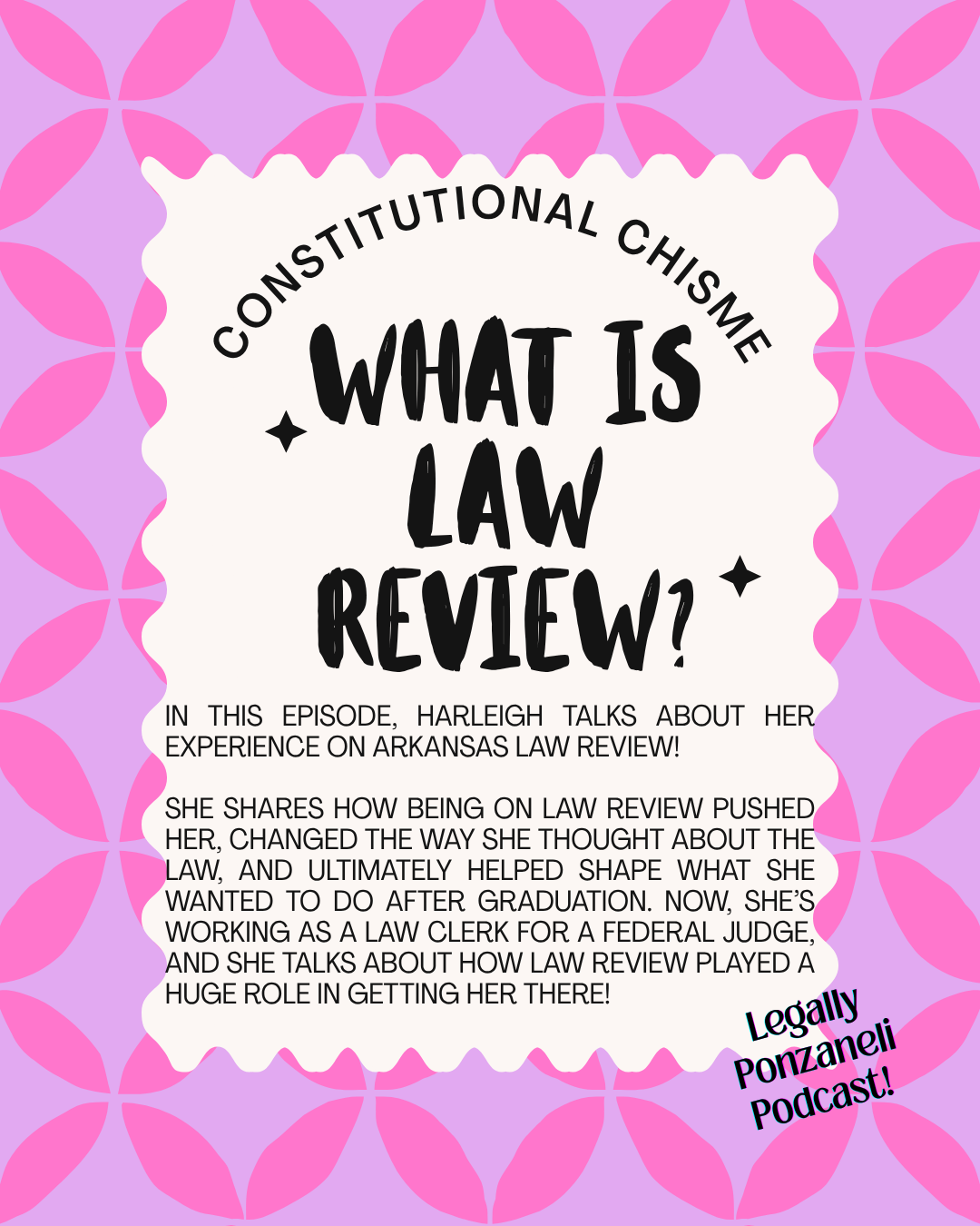 Promotional graphic for a podcast episode discussing law review experiences, with a pink and purple geometric background, white torn paper style overlay, and text about the episode and guest, Legally Ponzanei.