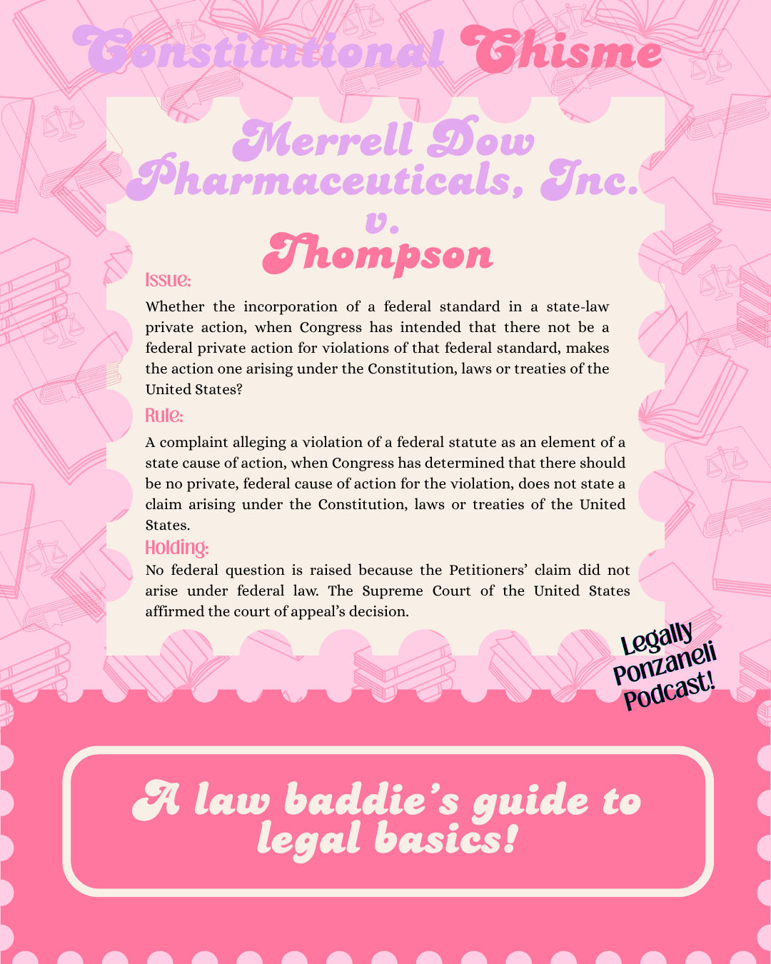 Pink-themed educational flyer about constitutional law, featuring text discussing the Merrell Dow Pharmaceuticals v. Thompson case, with a background pattern of books and scales of justice, and a southern-style phrase 'A law baddie’s guide to legal basics!'