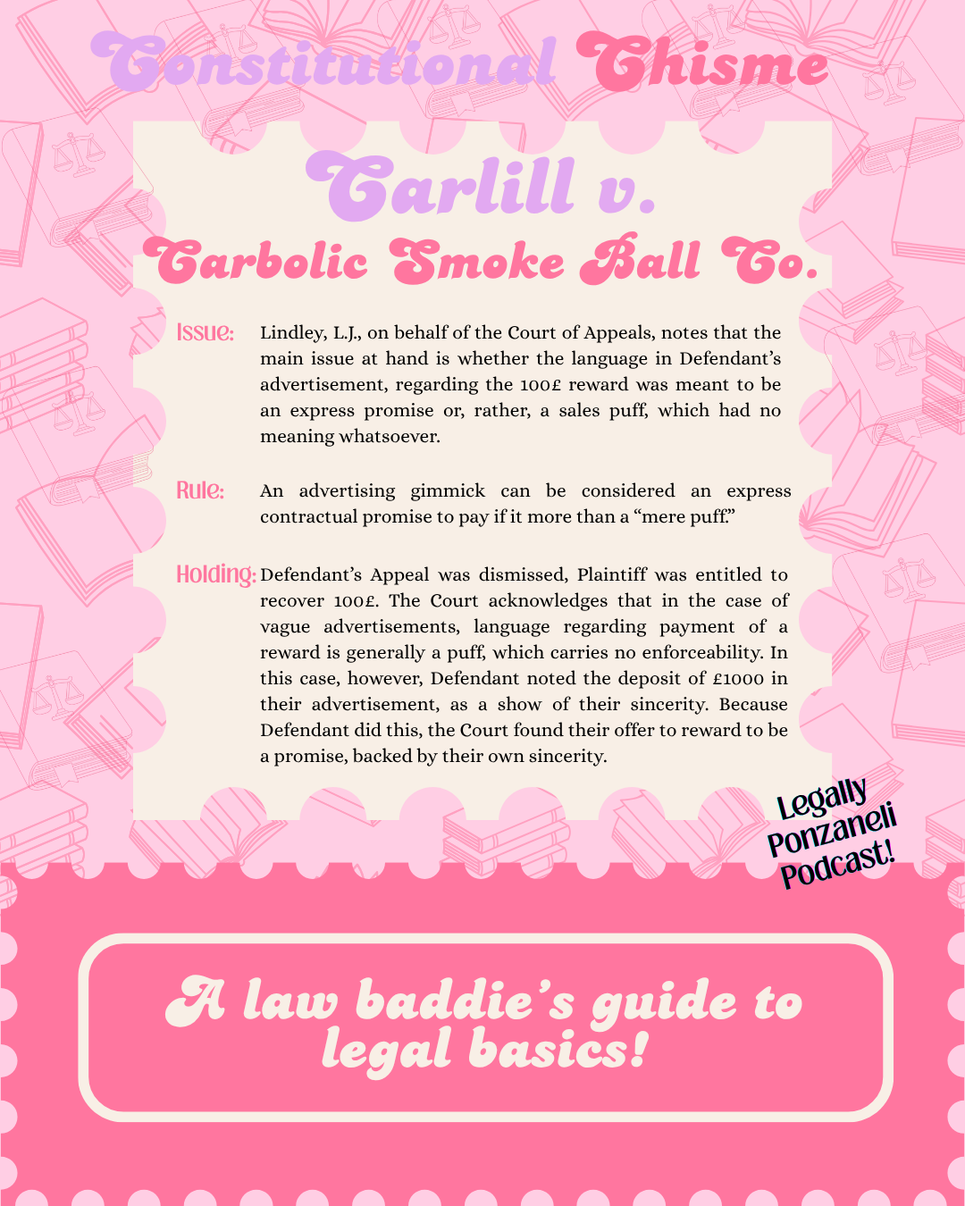 Pink-themed educational flyer with legal graphics in background, titled 'Constitutional Thisme. Carll v. Carbolic Smoke Ball Co.' The flyer discusses legal issues, rules, and holding in a case, with a tagline 'A law baddie's guide to legal basics!' and a note 'Legally Ponzaneli Podcast!'