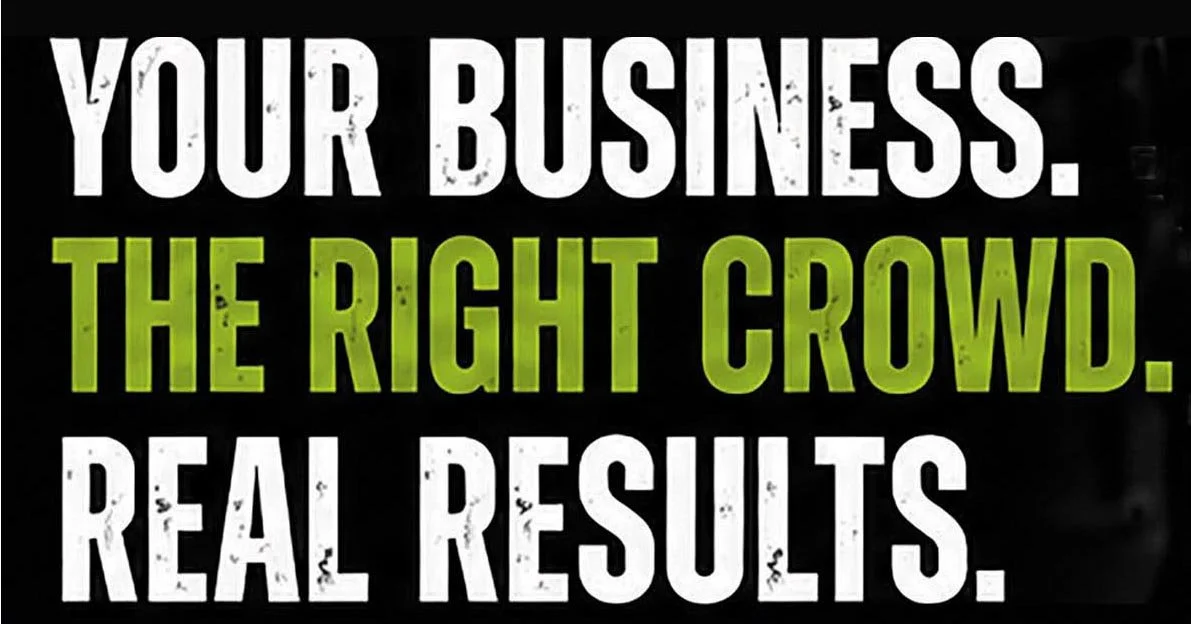 Motivational quote about business success, emphasizing finding the right crowd.