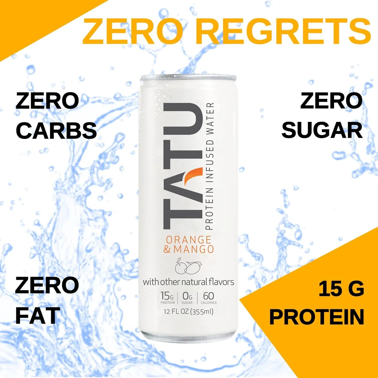 A can of Zero Salt Water Protein Infused Water with orange and mango flavor, surrounded by splashes of water, emphasizing zero carbs, zero sugar, zero fat, 15 grams of protein, 0 grams of sugar, 60 calories, 15 fluid ounces.