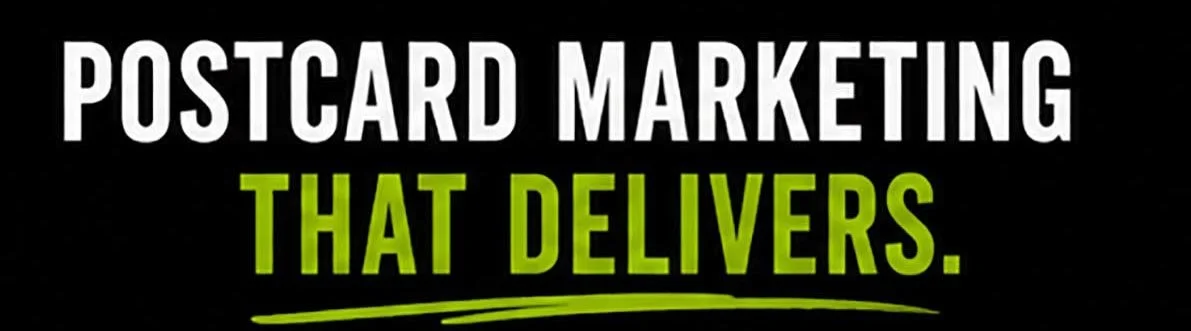 Text on black background stating "Postcard Marketing That Delivers" with emphasis on "That Delivers" in green.