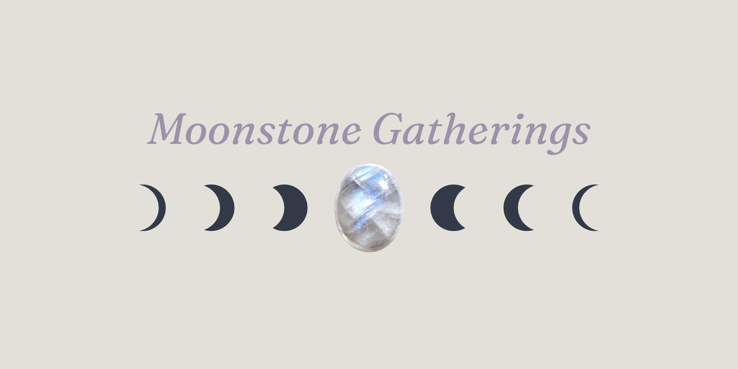 Moonstone Gatherings