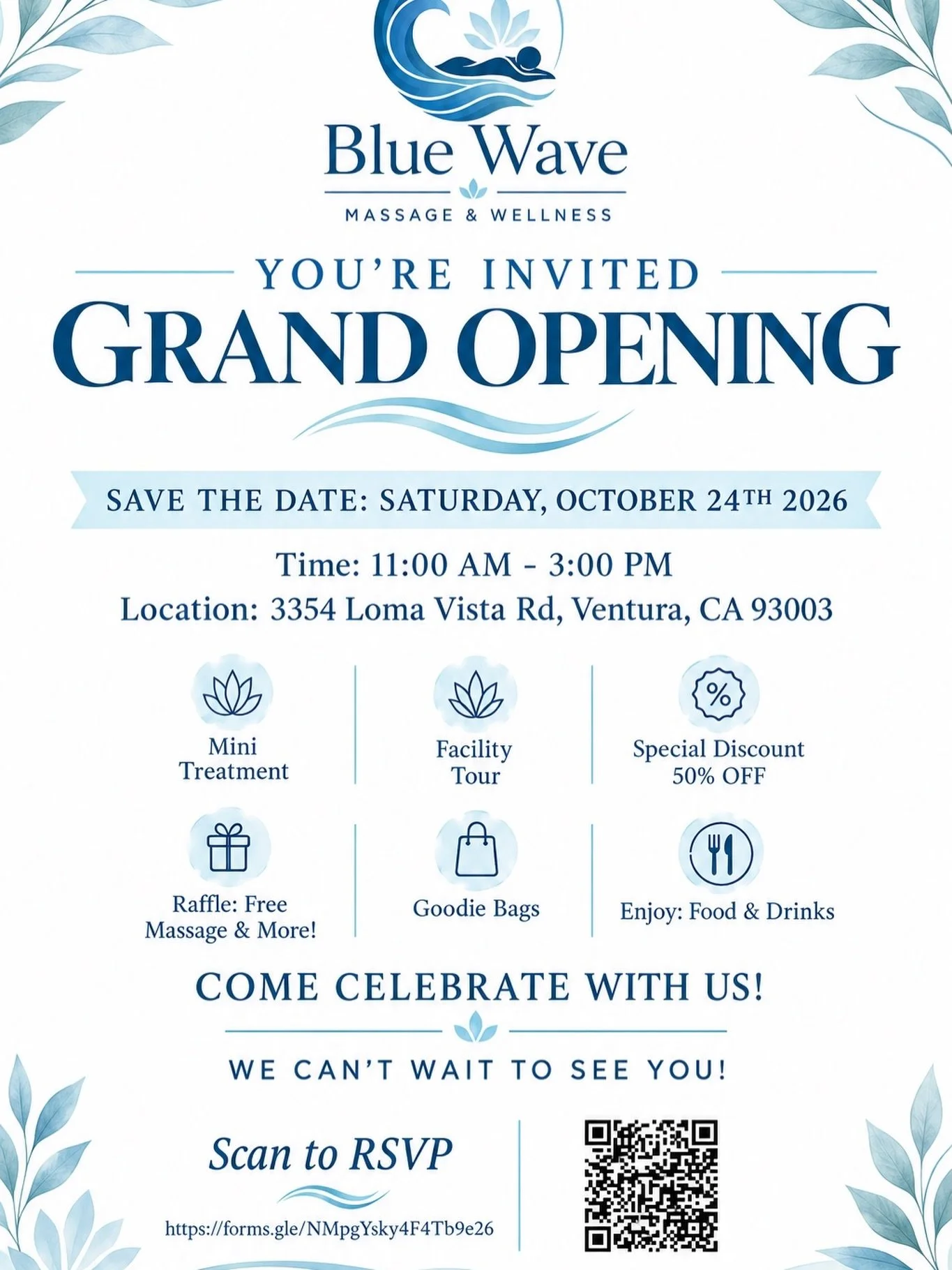 You are invited 🤍 Blue Wave Massage &amp; Wellness Grand Opening Event on:

 🎉Saturday, October 24, 2026

⏰: 11:00 AM - 3:00 PM

📍: 3354 Loma Vista Rd, Ventura, CA 93003

* Mini Treatments
* Facility Tours:&nbsp;Show treatment rooms and discuss pr