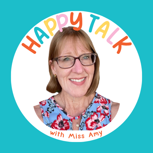 A woman with glasses and shoulder-length blonde hair smiling, wearing a floral dress, in a circular logo with the words "Happy Talk with Miss Amy" in colorful letters.