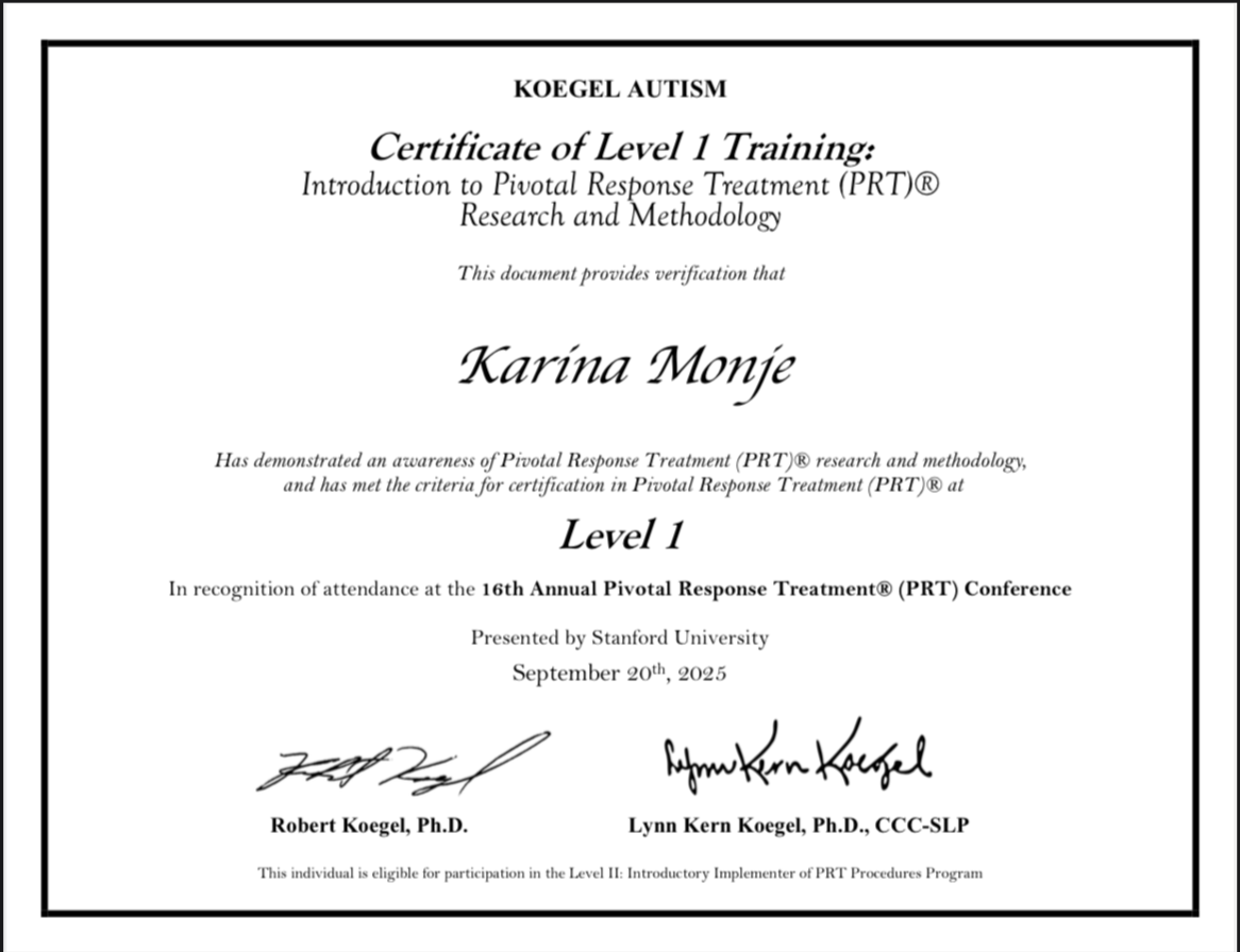 Certificate of Level 1 Training in Pivotal Response Treatment (PRT) from Koegel Autism, awarded to Karina Monje, presented by Stanford University on September 20, 2025, with signatures of Robert Koegel, Ph.D., and Lynn Kern Koegel, Ph.D.