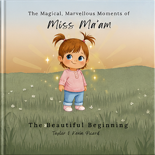 Cover of a children's book titled 'The Magical, Marvellous Moments of Miss Ma'am: The Beautiful Beginning' by Taylor & Kevin Picard, featuring an illustrated girl with brown hair in pigtails, wearing a pink shirt and blue pants, standing in a grassy field with sparkling lights and a sunset sky.