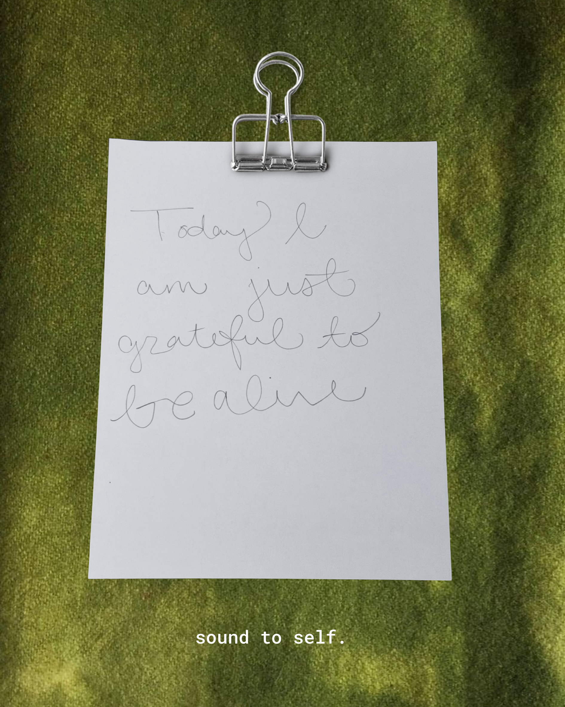 A handwritten note clipped to a green textured fabric, with the words "Today I am just grateful to" visible, and the words "sound to self" in the caption.