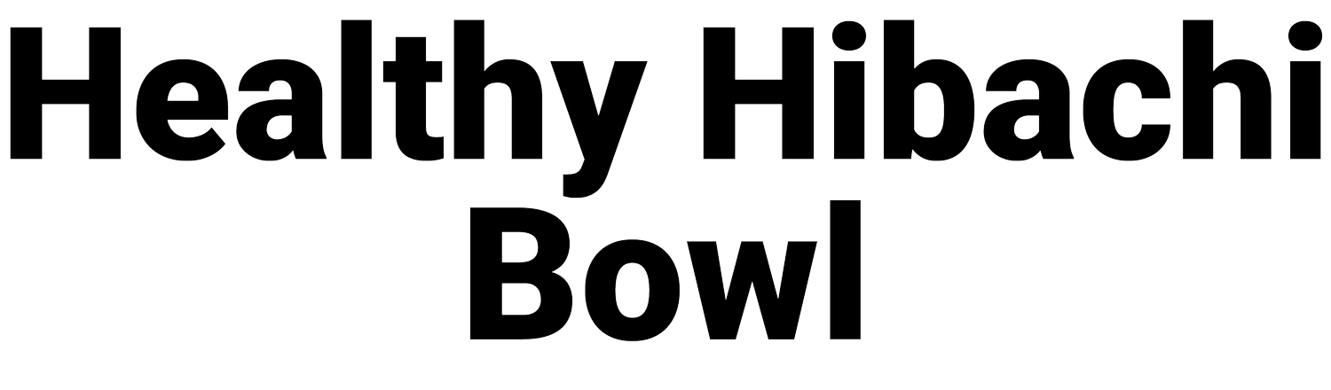 Healthy Hibachi Bowl