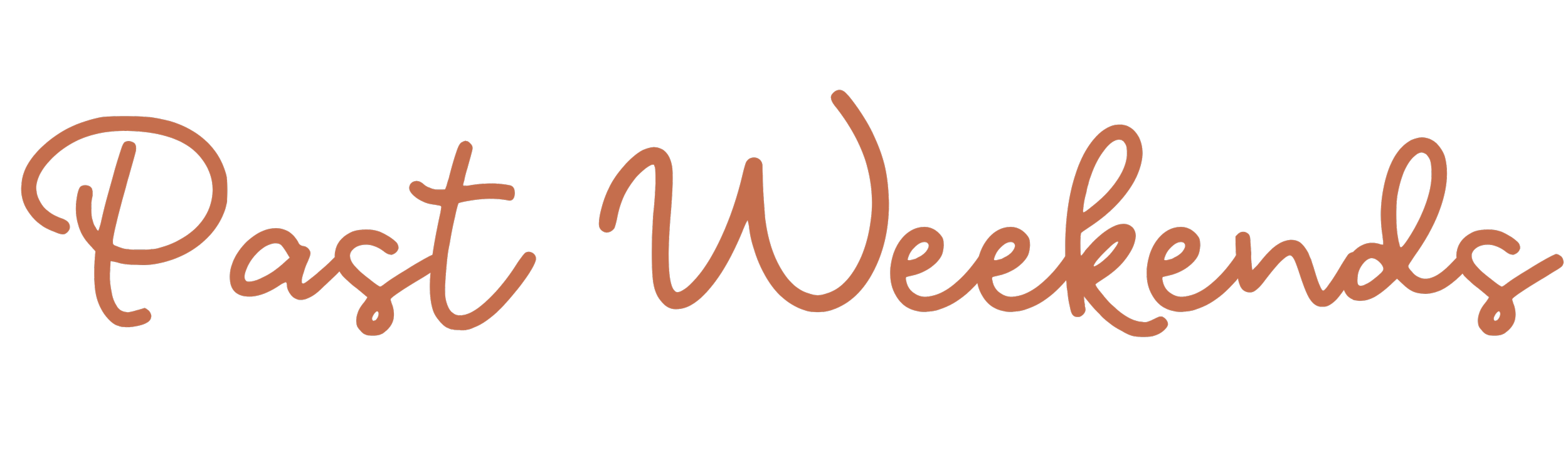 Pink cursive text reading "Past Weekends" on a black background.