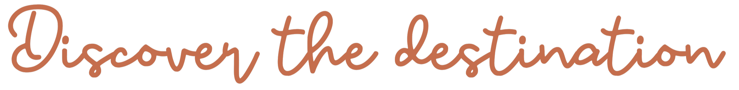 Text in a decorative script font that says "Discover the destination."