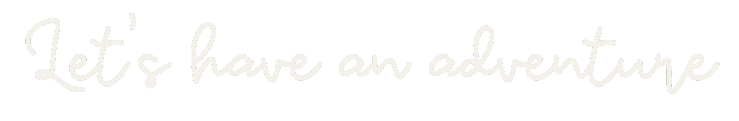Text saying "Let's have an adventure" on a black background