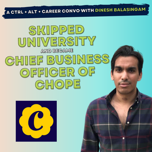 08: From high school to Chief Business Officer of Chope, Dinesh Balasingam 