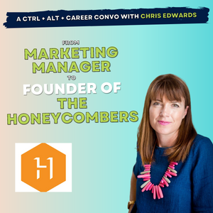 31: Chris Edwards, from Marketing Manager to founder of The Honeycombers