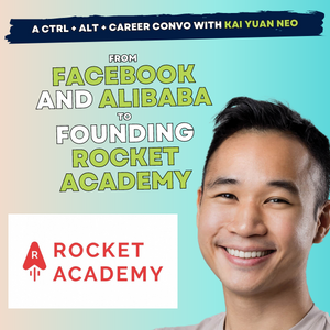42: Kai Yuan Neo, from coding at Facebook and Alibaba to founding Rocket Academy