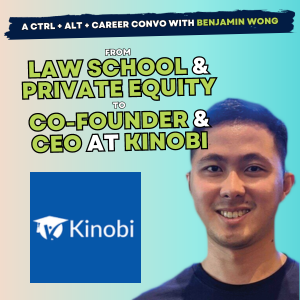 45: Benjamin Wong, from Law School and Private Equity to CEO of Kinobi