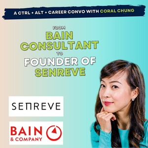 36: Coral Chung, from Bain Consultant to Co-Founder of SENREVE