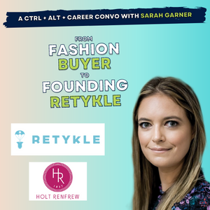 38: Sarah Garner, from Fashion Buyer to Founding Retykle