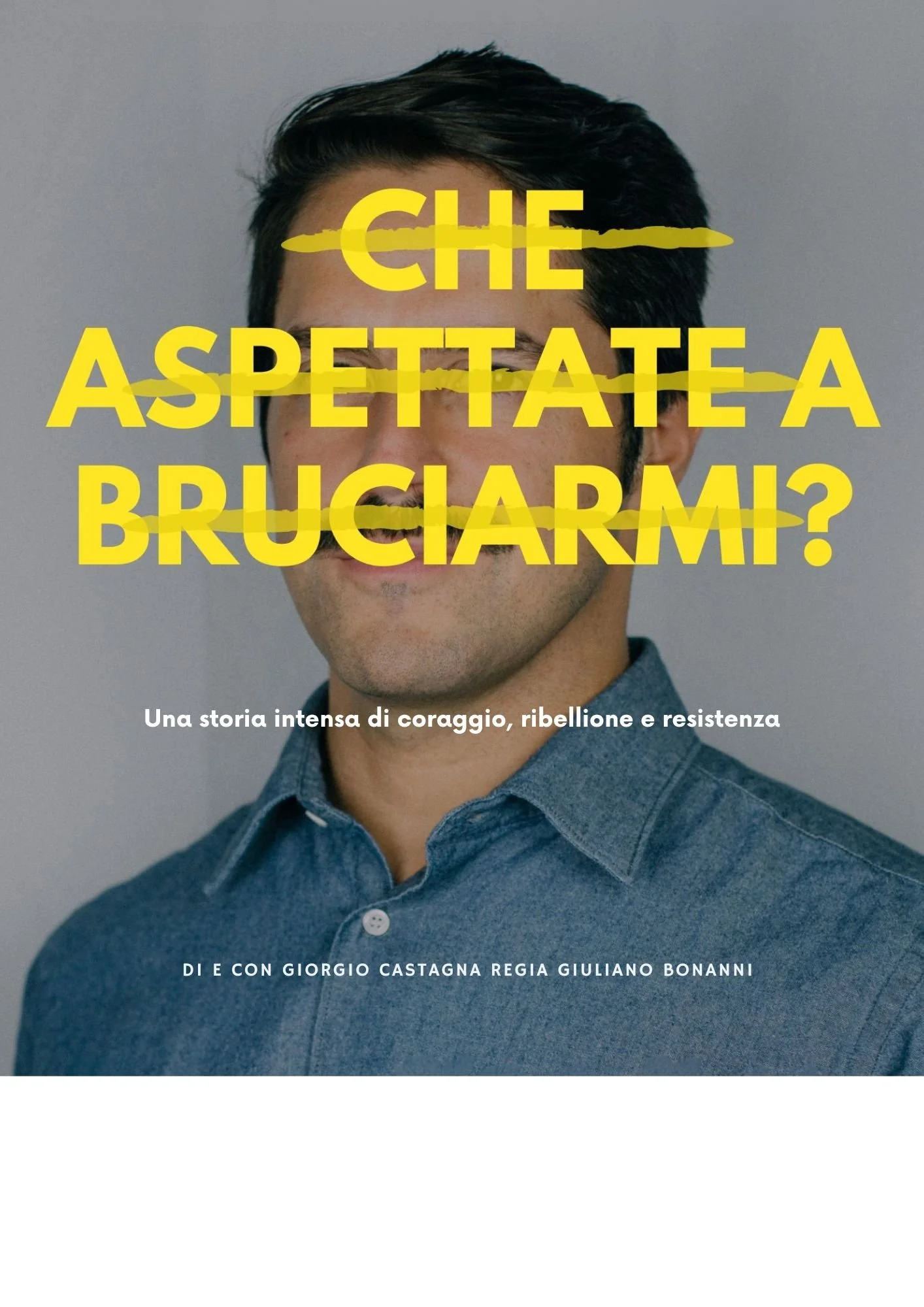 Che aspettate a Bruciarmi
