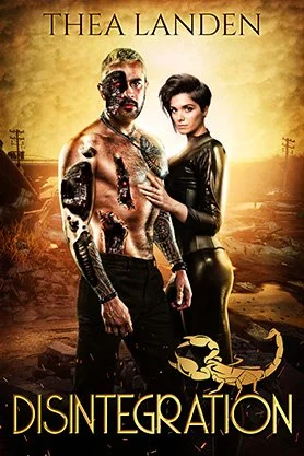 Science fiction book cover for “Disintegration” by Thea Landen, featuring a scarred cyborg man and a woman in black standing in a dystopian landscape.