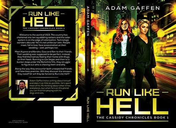 Full paperback wrap for Run Like Hell by Adam Gaffen, featuring a neon sci-fi city backdrop in yellow and green, two strong female protagonists on the front, angular futuristic typography, and a bold back cover blurb panel with author photo.