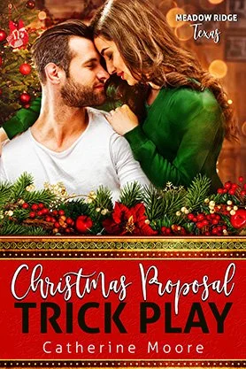 Contemporary holiday romance book cover for “Christmas Proposal Trick Play” by Catherine Moore, featuring a smiling couple surrounded by festive Christmas greenery and ornaments.