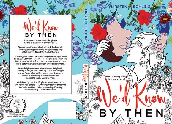 Full paperback wrap for We’d Know By Then by Kirsten Bohling, with a bright illustrated contemporary design featuring floral patterns, overlapping faces, and red handwritten-style title text, along with a clean back cover blurb panel.