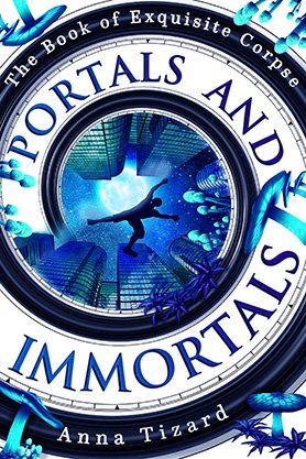 Fantasy book cover for “Portals and Immortals” by Anna Tizard, featuring a figure falling through a glowing portal framed by city buildings and blue botanical elements.