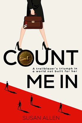 Business memoir cover for “Count Me In” by Susan Allen, featuring a minimalist illustration of a woman with a briefcase above bold black typography and a red diagonal ground.