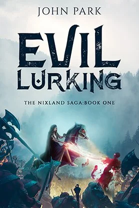 Epic fantasy book cover for “Evil Lurking” by John Park, featuring a cloaked rider in a misty battlefield scene with warriors and glowing magic.