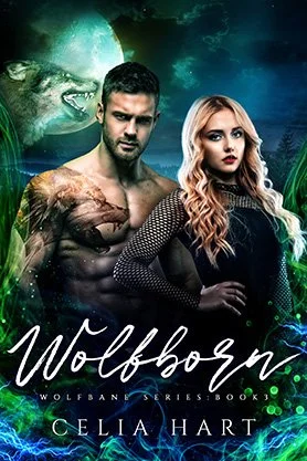 Paranormal romance book cover for “Wolfborn” by Celia Hart, featuring a muscular man and blonde woman surrounded by green and blue supernatural energy with a wolf behind them.