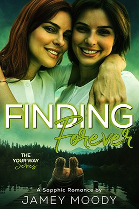 Sapphic romance book cover for “Finding Forever” by Jamey Moody, featuring two women embracing above a peaceful lakeside forest scene.