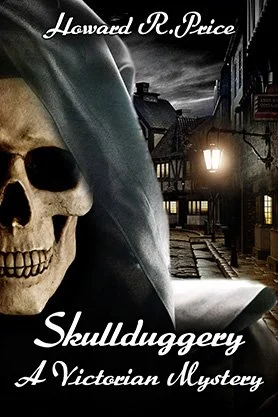 Victorian mystery book cover for “Skullduggery” by Howard P. Price, featuring a hooded skull in the foreground and a dark old-fashioned street at night.