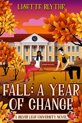 Contemporary fiction book cover for “Fall: A Year of Change” by Lisette Blythe, featuring illustrated students sitting on a bench in front of a university campus with autumn leaves.