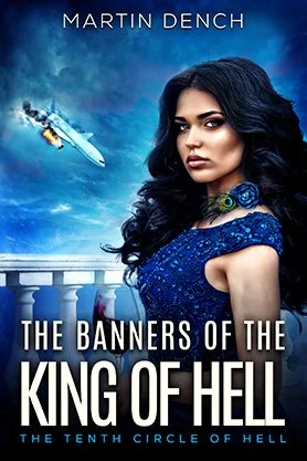Dark fantasy book cover for “The Banners of the King of Hell” by Martin Dench, featuring a dark-haired woman in blue with a crashing aircraft in the background.