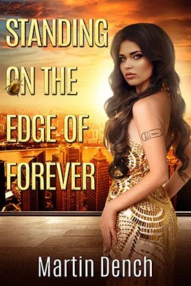 Contemporary fiction book cover for “Standing on the Edge of Forever” by Martin Dench, featuring a glamorous woman in a gold dress against a city skyline at sunset.