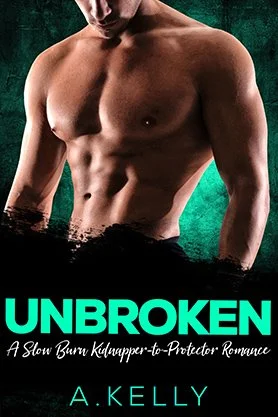 Contemporary romance book cover for “Unbroken” by A. Kelly, featuring a shirtless muscular man against a textured teal background.